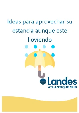 Ideas para aprovechar su estancia aunque este lloviendo